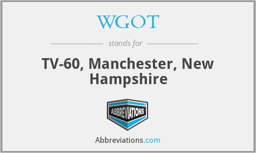WGOT - TV-60, Manchester, New Hampshire