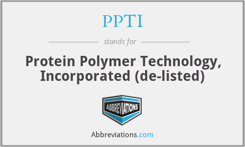 PPTI - Protein Polymer Technology, Incorporated (de-listed)