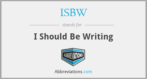 ISBW - I Should Be Writing