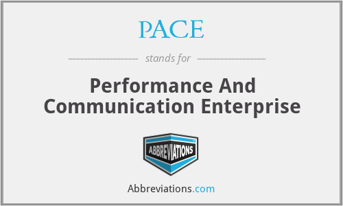 PACE - Performance And Communication Enterprise