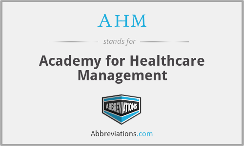 AHM - Academy for Healthcare Management