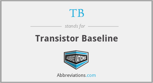 TB - Transistor Baseline