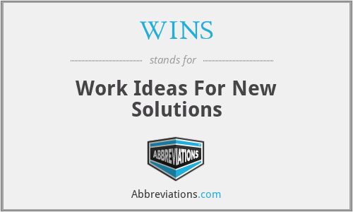 WINS - Work Ideas For New Solutions
