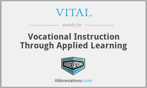 VITAL - Vocational Instruction Through Applied Learning