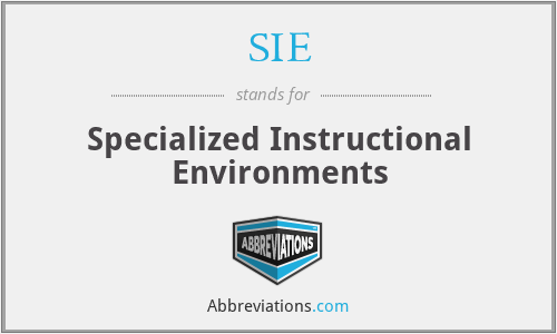 SIE - Specialized Instructional Environments