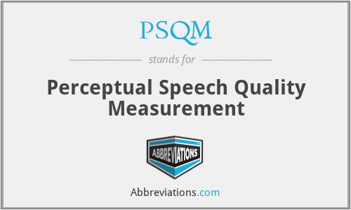 PSQM - Perceptual Speech Quality Measurement