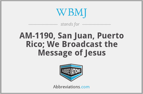 WBMJ - AM-1190, San Juan, Puerto Rico; We Broadcast the Message of Jesus