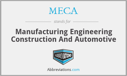 MECA - Manufacturing Engineering Construction And Automotive