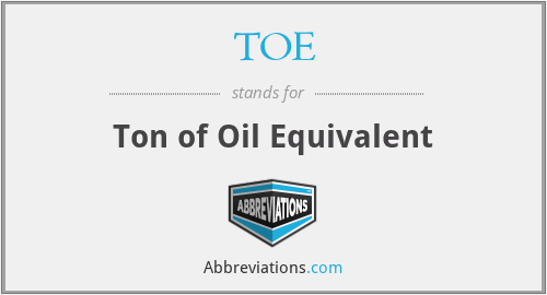 TOE - Ton of Oil Equivalent