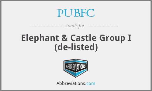 PUBFC - Elephant & Castle Group I (de-listed)