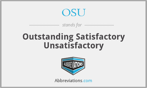 OSU - Outstanding Satisfactory Unsatisfactory
