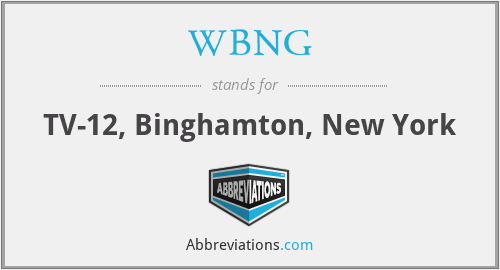 WBNG - TV-12, Binghamton, New York