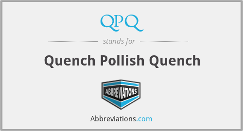 QPQ - Quench Pollish Quench