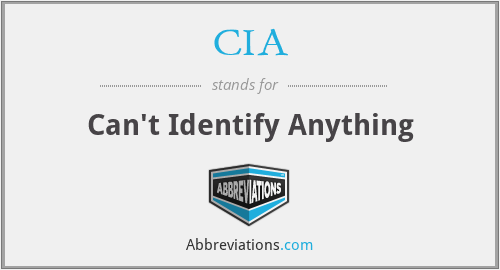 CIA - Can't Identify Anything