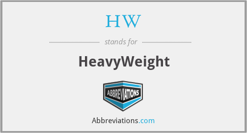 HW - HeavyWeight