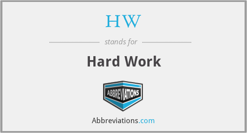 HW - Hard Work