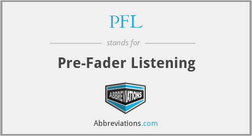 PFL - Pre-Fader Listening