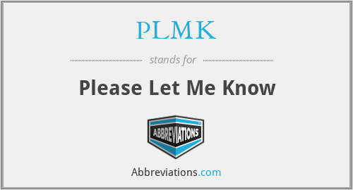 PLMK - Please Let Me Know
