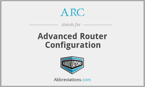 ARC - Advanced Router Configuration