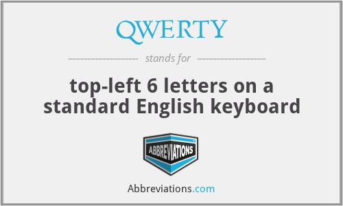 QWERTY - top-left 6 letters on a standard English keyboard
