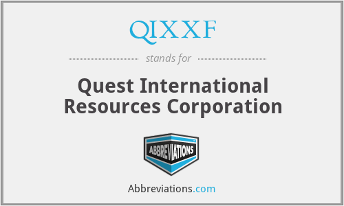 QIXXF - Quest International Resources Corporation