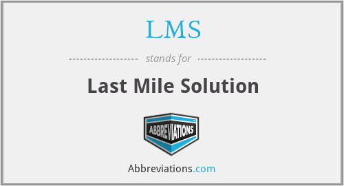 LMS - Last Mile Solution