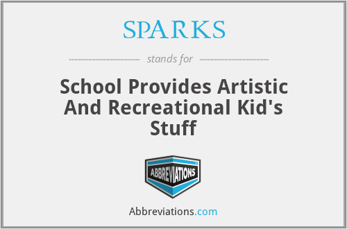 SPARKS - School Provides Artistic And Recreational Kid's Stuff