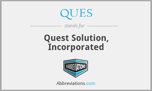 QUES - Quest Solution, Incorporated