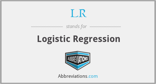 LR - Logistic Regression