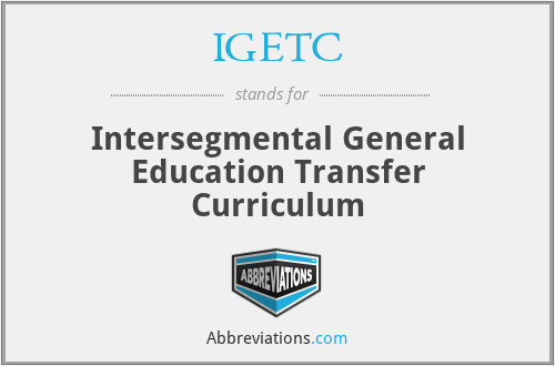 IGETC - Intersegmental General Education Transfer Curriculum