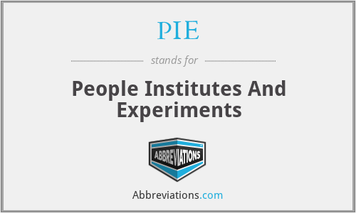 PIE - People Institutes And Experiments