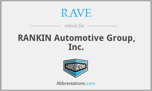 RAVE - RANKIN Automotive Group, Inc.