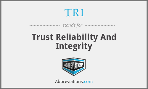 TRI - Trust Reliability And Integrity