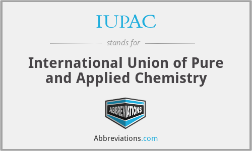 IUPAC - International Union of Pure and Applied Chemistry