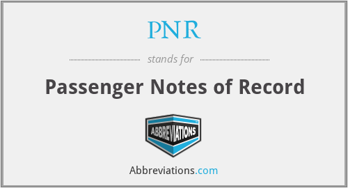 PNR - Passenger Notes of Record