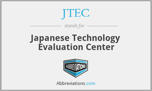 JTEC - Japanese Technology Evaluation Center