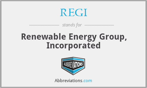 REGI - Renewable Energy Group, Incorporated