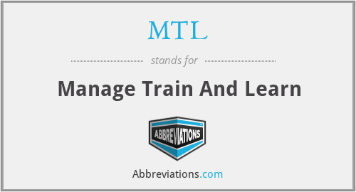 MTL - Manage Train And Learn