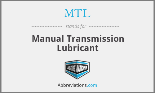 MTL - Manual Transmission Lubricant