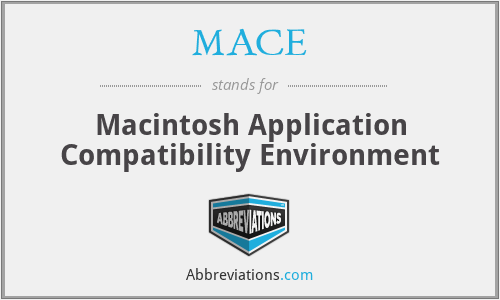 MACE - Macintosh Application Compatibility Environment