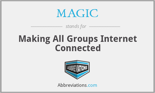 MAGIC - Making All Groups Internet Connected