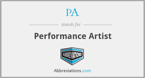 PA - Performance Artist
