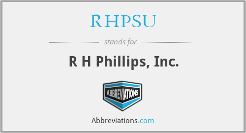 RHPSU - R H Phillips, Inc.