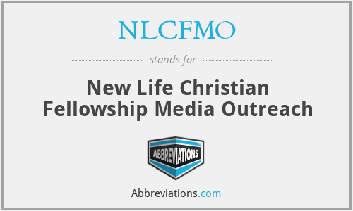 NLCFMO - New Life Christian Fellowship Media Outreach