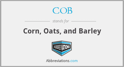 COB - Corn, Oats, and Barley