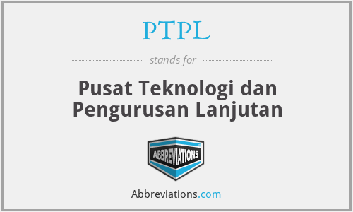 PTPL - Pusat Teknologi dan Pengurusan Lanjutan