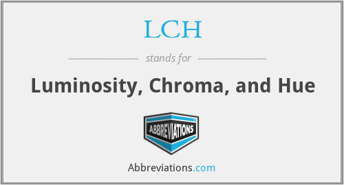 LCH - Luminosity, Chroma, and Hue