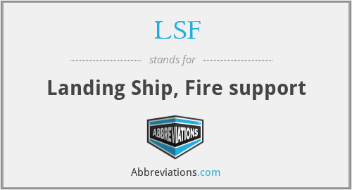 LSF - Landing Ship, Fire support