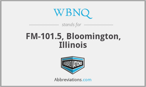 WBNQ - FM-101.5, Bloomington, Illinois