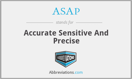 ASAP - Accurate Sensitive And Precise